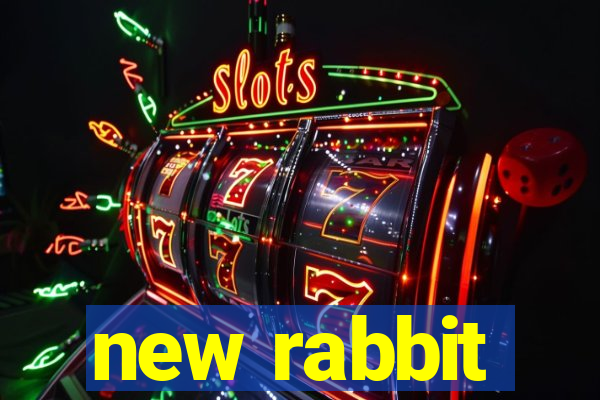 new rabbit